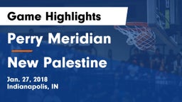 Perry Meridian  vs New Palestine  Game Highlights - Jan. 27, 2018