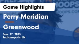 Perry Meridian  vs Greenwood  Game Highlights - Jan. 27, 2023