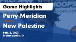 Perry Meridian  vs New Palestine  Game Highlights - Feb. 2, 2023