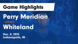 Perry Meridian  vs Whiteland  Game Highlights - Dec. 8, 2023