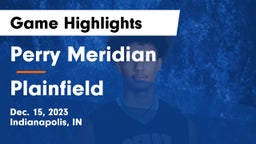 Perry Meridian  vs Plainfield  Game Highlights - Dec. 15, 2023