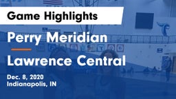 Perry Meridian  vs Lawrence Central  Game Highlights - Dec. 8, 2020