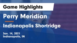 Perry Meridian  vs Indianapolis Shortridge  Game Highlights - Jan. 14, 2021