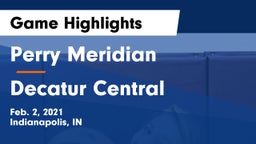 Perry Meridian  vs Decatur Central  Game Highlights - Feb. 2, 2021