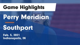 Perry Meridian  vs Southport Game Highlights - Feb. 5, 2021