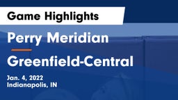 Perry Meridian  vs Greenfield-Central  Game Highlights - Jan. 4, 2022