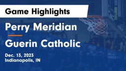 Perry Meridian  vs Guerin Catholic  Game Highlights - Dec. 13, 2023