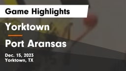 Yorktown  vs Port Aransas  Game Highlights - Dec. 15, 2023