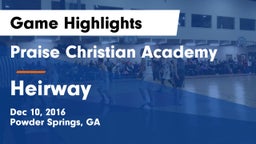 Praise Christian Academy  vs Heirway Game Highlights - Dec 10, 2016