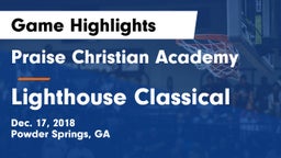 Praise Christian Academy  vs Lighthouse Classical Game Highlights - Dec. 17, 2018