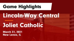 Lincoln-Way Central  vs Joliet Catholic Game Highlights - March 31, 2021