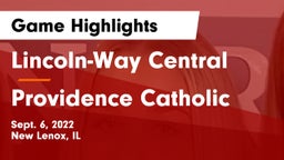 Lincoln-Way Central  vs Providence Catholic  Game Highlights - Sept. 6, 2022