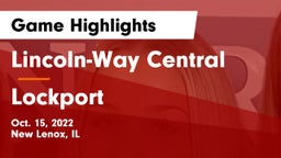 Lincoln-Way Central  vs Lockport  Game Highlights - Oct. 15, 2022