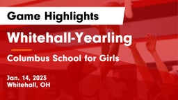 Whitehall-Yearling  vs Columbus School for Girls  Game Highlights - Jan. 14, 2023