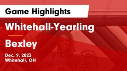 Whitehall-Yearling  vs Bexley  Game Highlights - Dec. 9, 2023