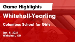 Whitehall-Yearling  vs Columbus School for Girls  Game Highlights - Jan. 5, 2024