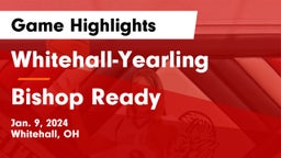 Whitehall-Yearling  vs Bishop Ready  Game Highlights - Jan. 9, 2024