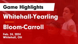 Whitehall-Yearling  vs Bloom-Carroll  Game Highlights - Feb. 24, 2024