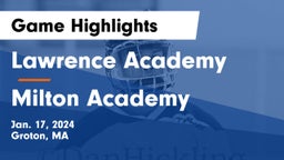 Lawrence Academy vs Milton Academy Game Highlights - Jan. 17, 2024