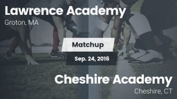 Matchup: Lawrence Academy vs. Cheshire Academy  2016