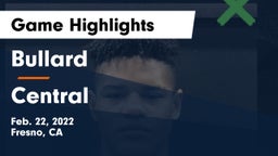 Bullard  vs Central Game Highlights - Feb. 22, 2022