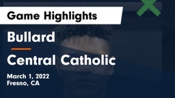 Bullard  vs Central Catholic Game Highlights - March 1, 2022