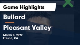 Bullard  vs Pleasant Valley Game Highlights - March 8, 2022