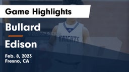 Bullard  vs Edison Game Highlights - Feb. 8, 2023