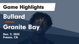Bullard  vs Granite Bay Game Highlights - Dec. 9, 2023