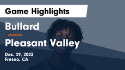 Bullard  vs Pleasant Valley Game Highlights - Dec. 29, 2023