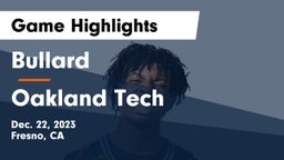 Bullard  vs Oakland Tech  Game Highlights - Dec. 22, 2023