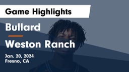 Bullard  vs Weston Ranch Game Highlights - Jan. 20, 2024