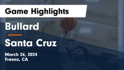 Bullard  vs Santa Cruz Game Highlights - March 26, 2024