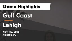 Gulf Coast  vs Lehigh  Game Highlights - Nov. 20, 2018