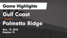 Gulf Coast  vs Palmetto Ridge  Game Highlights - Nov. 15, 2018