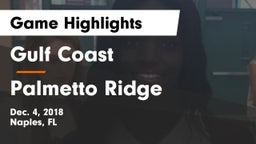 Gulf Coast  vs Palmetto Ridge  Game Highlights - Dec. 4, 2018