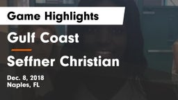 Gulf Coast  vs Seffner Christian  Game Highlights - Dec. 8, 2018