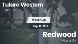 Matchup: Tulare Western High vs. Redwood  2016