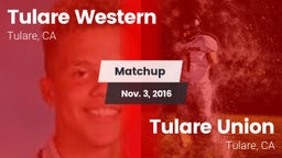 Matchup: Tulare Western High vs. Tulare Union  2016
