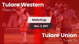 Matchup: Tulare Western High vs. Tulare Union  2017