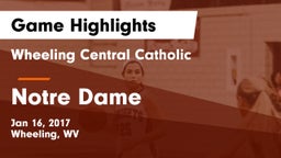 Wheeling Central Catholic  vs Notre Dame Game Highlights - Jan 16, 2017