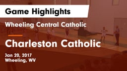 Wheeling Central Catholic  vs Charleston Catholic Game Highlights - Jan 20, 2017