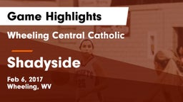 Wheeling Central Catholic  vs Shadyside Game Highlights - Feb 6, 2017