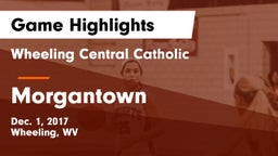 Wheeling Central Catholic  vs Morgantown  Game Highlights - Dec. 1, 2017