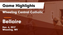 Wheeling Central Catholic  vs Bellaire Game Highlights - Dec. 6, 2017