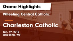 Wheeling Central Catholic  vs Charleston Catholic Game Highlights - Jan. 19, 2018