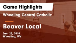 Wheeling Central Catholic  vs Beaver Local Game Highlights - Jan. 23, 2018
