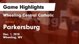 Wheeling Central Catholic  vs Parkersburg Game Highlights - Dec. 1, 2018
