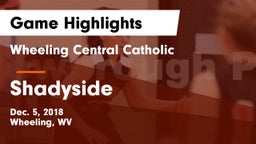 Wheeling Central Catholic  vs Shadyside Game Highlights - Dec. 5, 2018