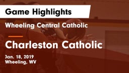 Wheeling Central Catholic  vs Charleston Catholic Game Highlights - Jan. 18, 2019